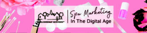 Easy and Effective Digital Marketing Ideas for Spas