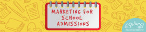 Marketing for School Admissions to Boost Enrollment