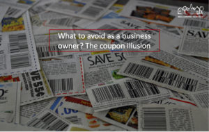 What To Avoid If You Are a Small Business Owner? The Coupon Illusion