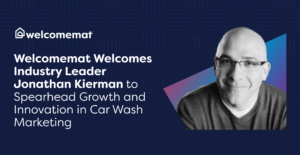 Welcomemat Welcomes Industry Leader Jonathan Kierman to Spearhead Growth and Innovation in Car Wash Marketing