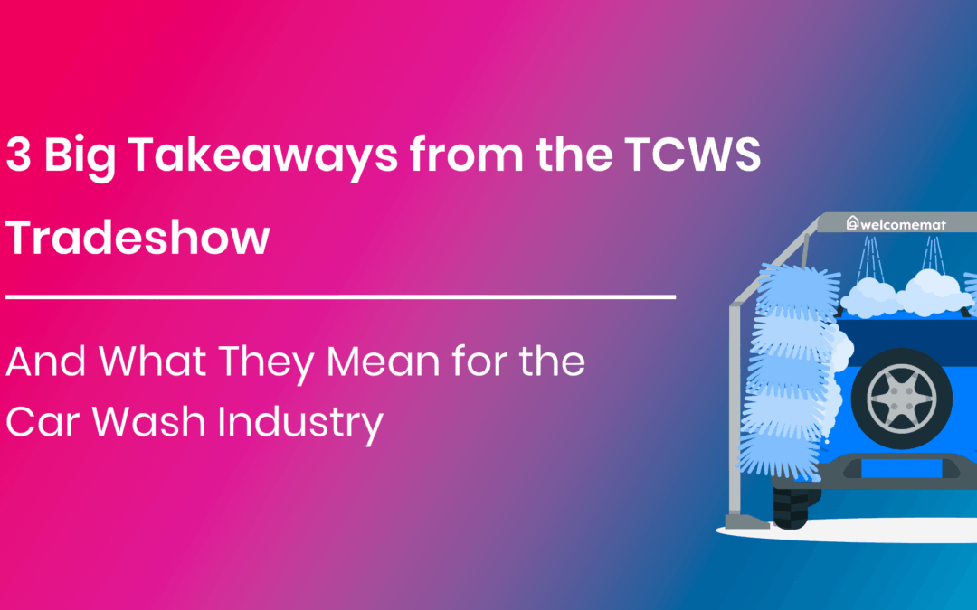 3 Big Takeaways from the TCWS Tradeshow – And What They Mean for the Car Wash Industry